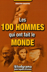 Les 100 hommes qui ont fait le monde