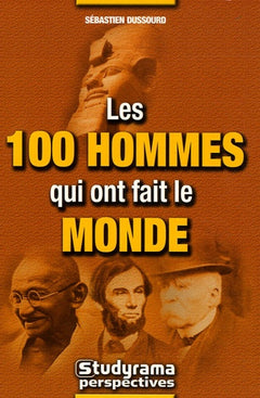 Les 100 hommes qui ont fait le monde