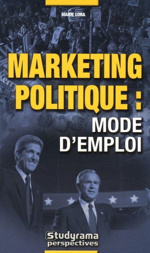 Le marketing politique : Mode d'emploi