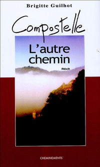 Compostelle: L'autre chemin