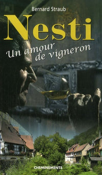 Nesti: Un amour de vigneron