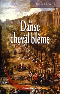 La Danse du cheval blême: Le roman de la grande épidémie de peste de 1720, à Marseille