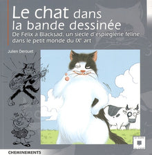 Le chat dans la bande dessinée: De Félix à Blacksad, un siècle d'espièglerie féline dans le petit monde du IXe art