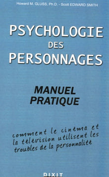 Psychologie des personnages : Manuel pratique
