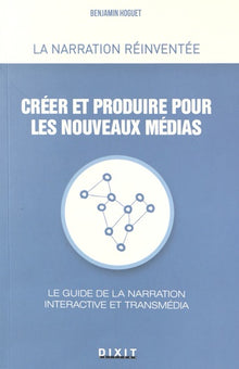 Créer et produire pour les nouveaux médias
