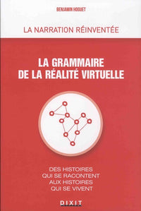 La narration réinventée, la grammaire de la réalité virtuelle