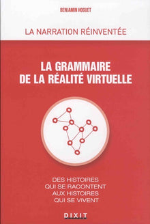 La narration réinventée, la grammaire de la réalité virtuelle
