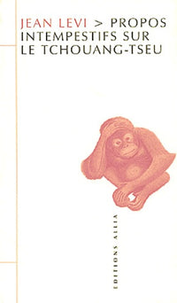 Propos intempestifs sur le Tchouang-tseu: Du meurtre de chaos à la révolte des singes