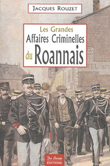 Roannais Grandes Affaires Criminelles