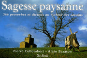 Sagesse paysanne: 366 Proverbes et dictons au rythme des saisons