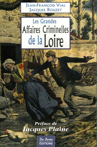 Les grandes affaires criminelles de la Loire