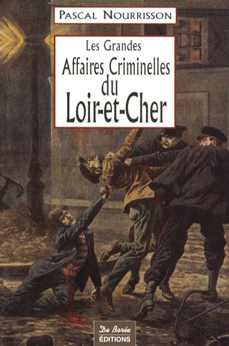 Loir-et-Cher Grandes Affaires Criminelles