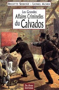 CALVADOS GRANDES AFFAIRES CRIMINELLES