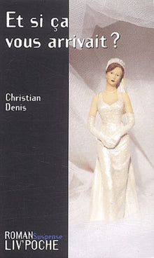 et si ça vous arrivait ?