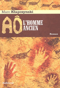 Aô, l'homme ancien - roman