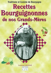 Recettes bourguignonnes de nos grands-mères