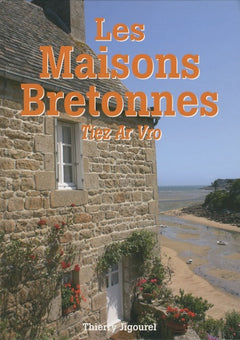 Les maisons bretonnes: Tiez Ar Vro
