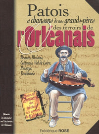 Terroirs de l'Orléanais - Patois et chansons de nos grands-pères