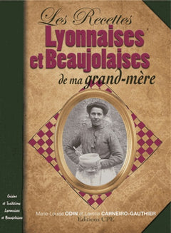 Recettes lyonnaises et beaujolaises de ma grand-mère