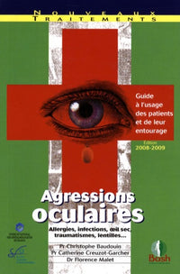Agressions oculaires: Guide à l'usage des patients et de leur entourage