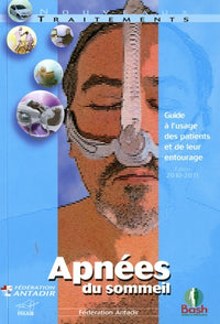 Apnées du sommeil, guide à l'usage des patients et de leur entourage
