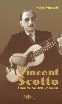 Vincent Scotto : L'homme aux 4000 chansons