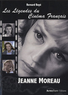 Les légendes du cinéma français: Jeanne Moreau