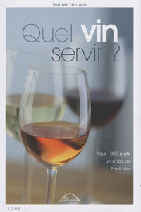 Quel vin servir ?: Tome 1