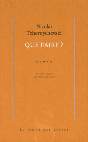 Que faire ?: Les hommes nouveaux. Suivi de Un roman jadis célèbre et Les origines du léninisme