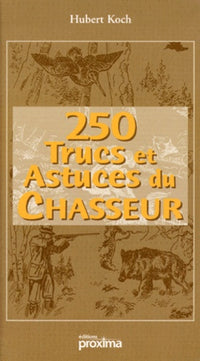 250 trucs et astuces du chasseur