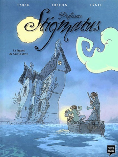 Professeur Stigmatus Tome 1 : La Lagune De Saint-Esteve
