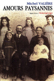 Amours paysannes - récit d'une vie de Galerne