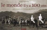 Le monde il y a 100 ans - 365 jours à travers la terre