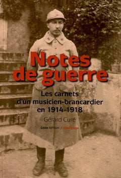 Notes de guerre - les carnets d'un musicien-brancardier en 1914-1918