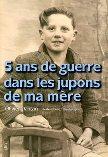 5 ans de guerre dans les jupons de ma mère