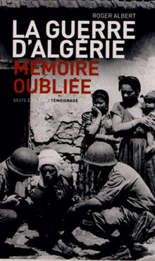 Guerre d'Algérie - la mémoire oubliée
