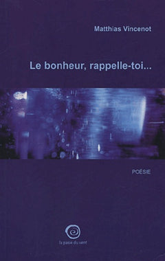 Le bonheur, rappelle-toi...