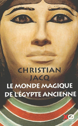 Le monde magique de l'Egypte ancienne