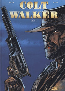 Colt Walker, tome 1 : Gila 1