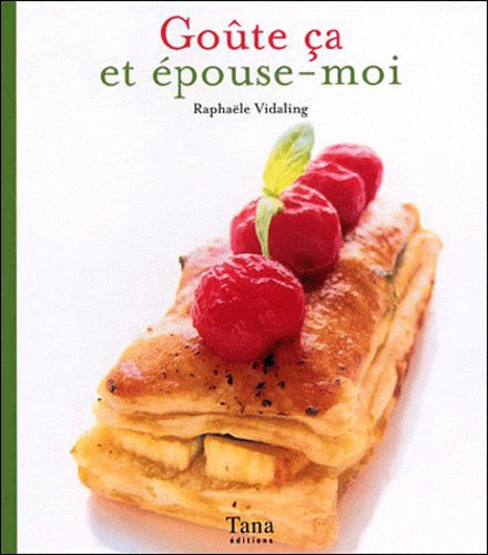 Goûte ça et épouse moi