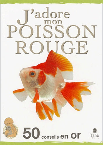 J'adore mon poisson rouge