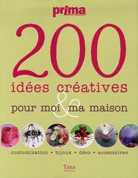 200 IDEES CREATIVES MOI MAISON