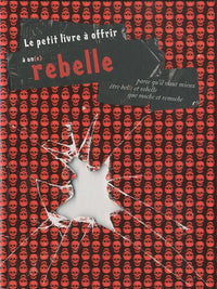 Le petit livre à offrir à un(e) rebelle