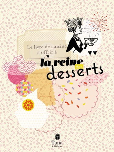 Le livre de cuisine à offrir à la reine des desserts