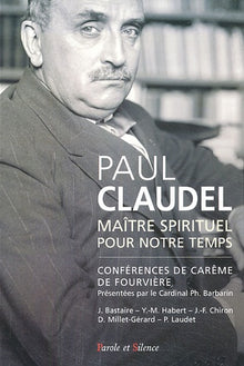 Paul Claudel, maître spirituel et théologien