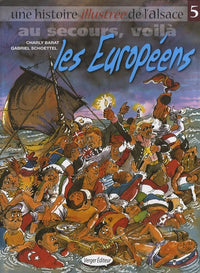 Une histoire illustrée de l'Alsace, Tome 5 : Au secours, voilà les Européens