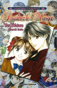 Dessinez le manga: Comment réaliser un manga de A à Z