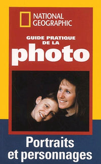 Guide pratique de la photo : Portraits et personnages