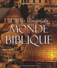 L'Atlas illustré du monde biblique