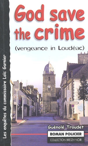 God save the crime - Vengeance in Loudéac